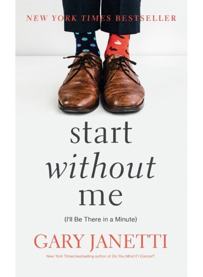 Start Without Me I ll Be There in a Minute - Paperback