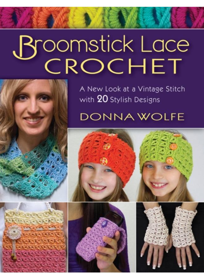 Broomstick Lace Crochet : A New Look at Vintage Stitch with 20 Stylish Designs 