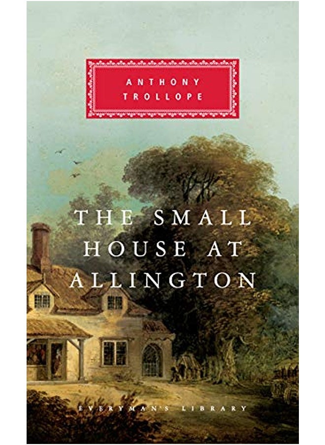 The Small House at Allington (Everyman's Library (Cloth)) 