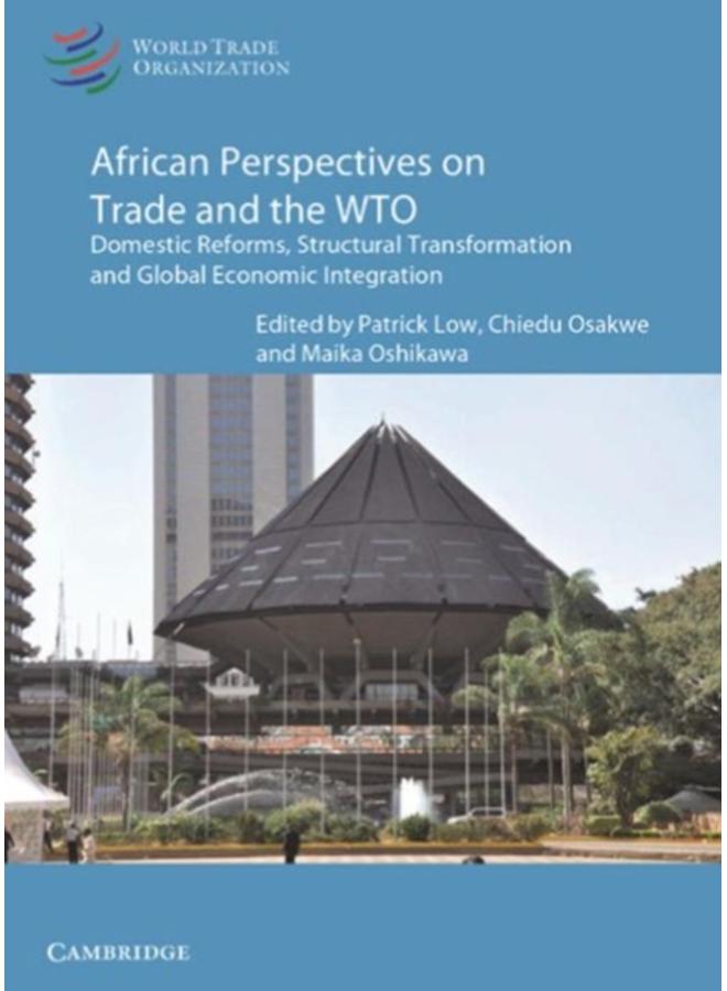 African Perspectives on Trade and the WTO : Domestic Reforms, Structural Transformation and Global Economic Integration 