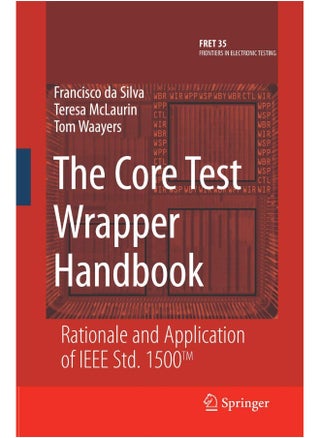 The Core Test Wrapper Handbook: Rationale and Application of IEEE Std. 1500™ - pzsku/ZA0200928574C059E6B03Z/45/1747922331/e8335249-0706-4ca0-acbd-fd8e6cf5776e