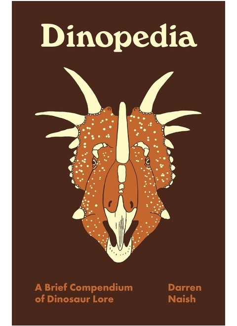 Dinopedia: A Brief Compendium of Dinosaur Lore