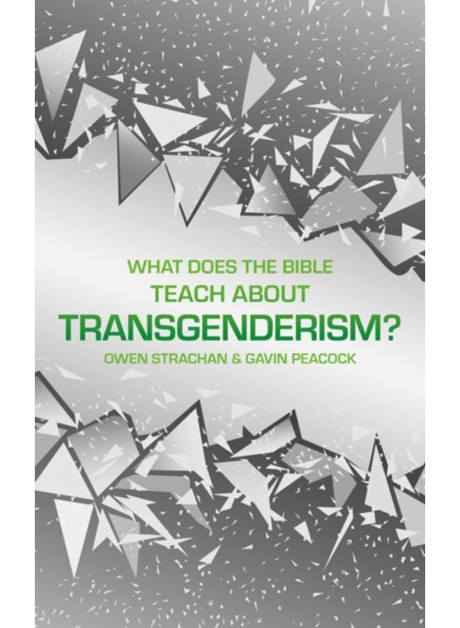 What Does the Bible Teach about Transgenderism? : A Short Book on Personal Identity 