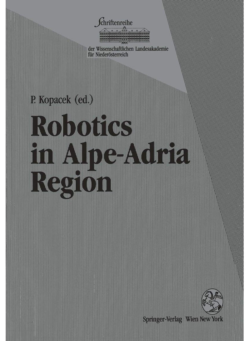 Robotics in Alpe-Adria Region: Proceedings of the 2nd International Workshop (RAA '93), June 1993, Krems, Austria 