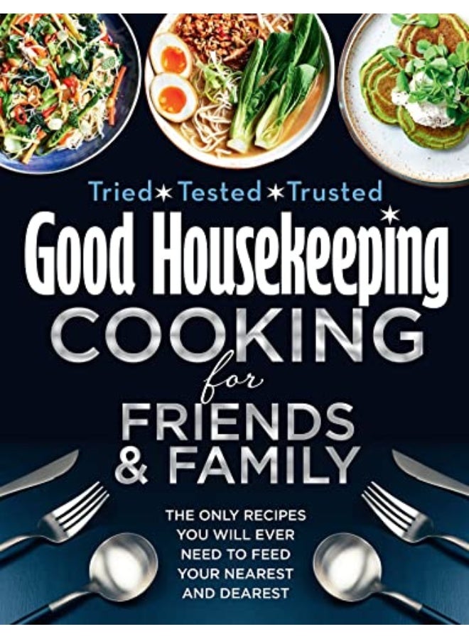 Good Housekeeping Cooking For Friends And Family