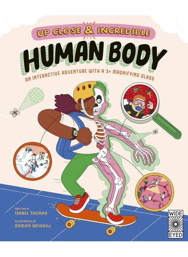 Up Close and Incredible: Human Body: An Interactive Adventure with a 3× Magnifying Glass (Volume 1)