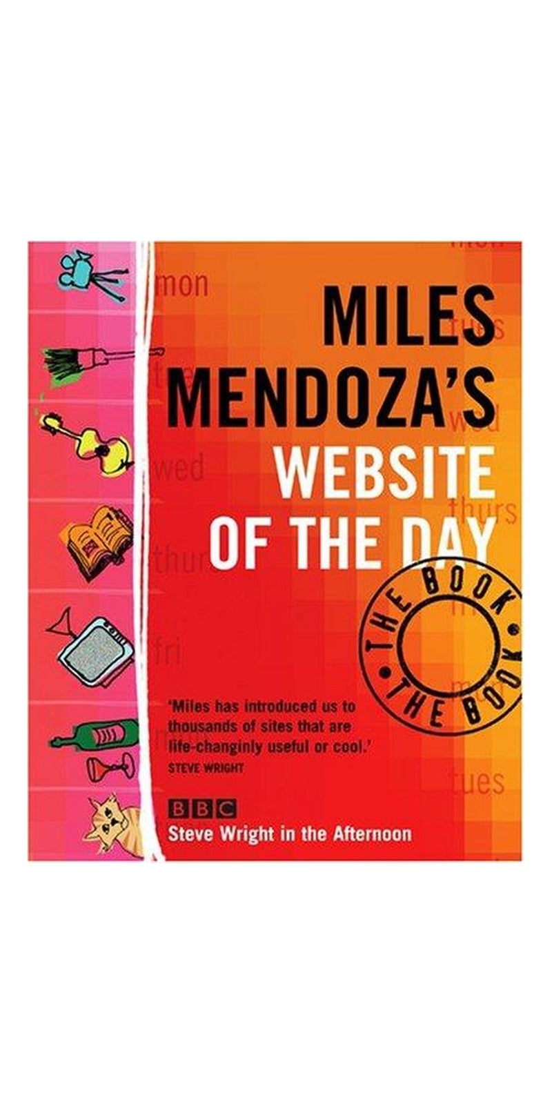 Miles Mendoza's Website of the Day | Authored by Miles Mendoza | Paperback | Published by The Friday Project Limited