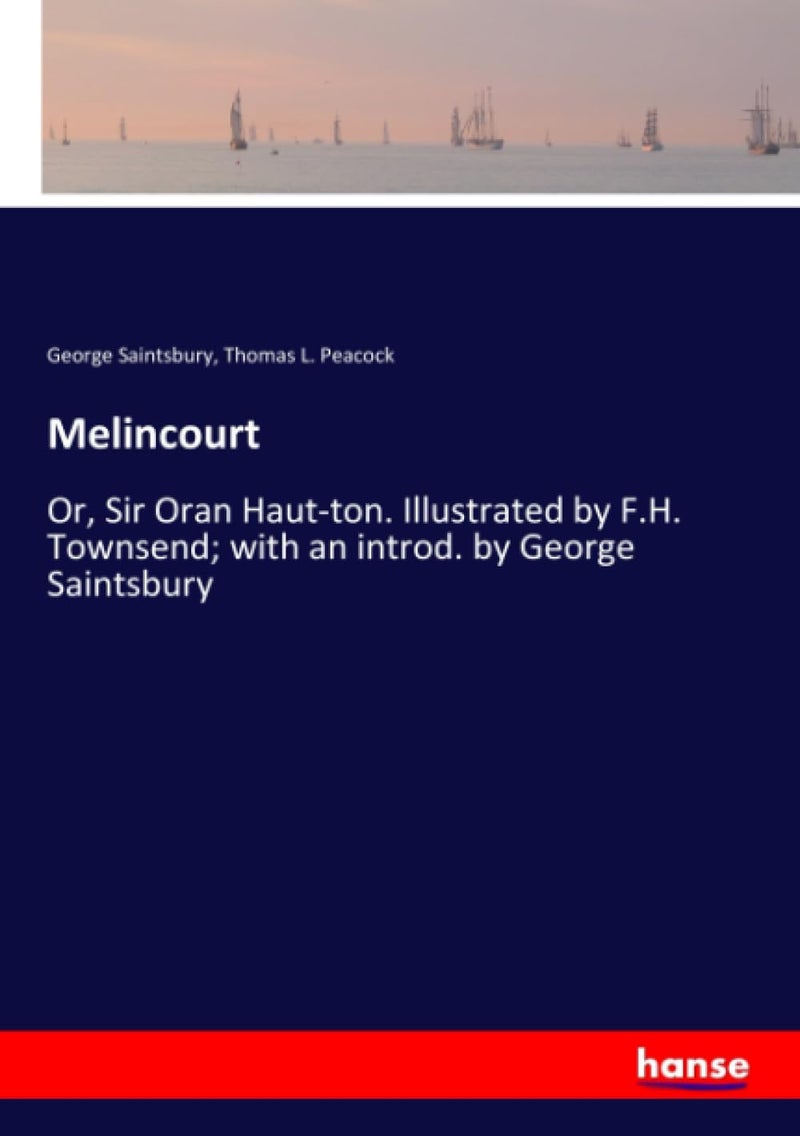 Melincourt: Or, Sir Oran Haut-ton. Illustrated by F.H. Townsend; with an introd. by George Saintsbury - Image 1