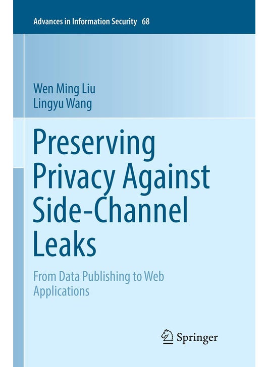 Preserving Privacy Against Side-Channel Leaks: From Data Publishing to Web Applications