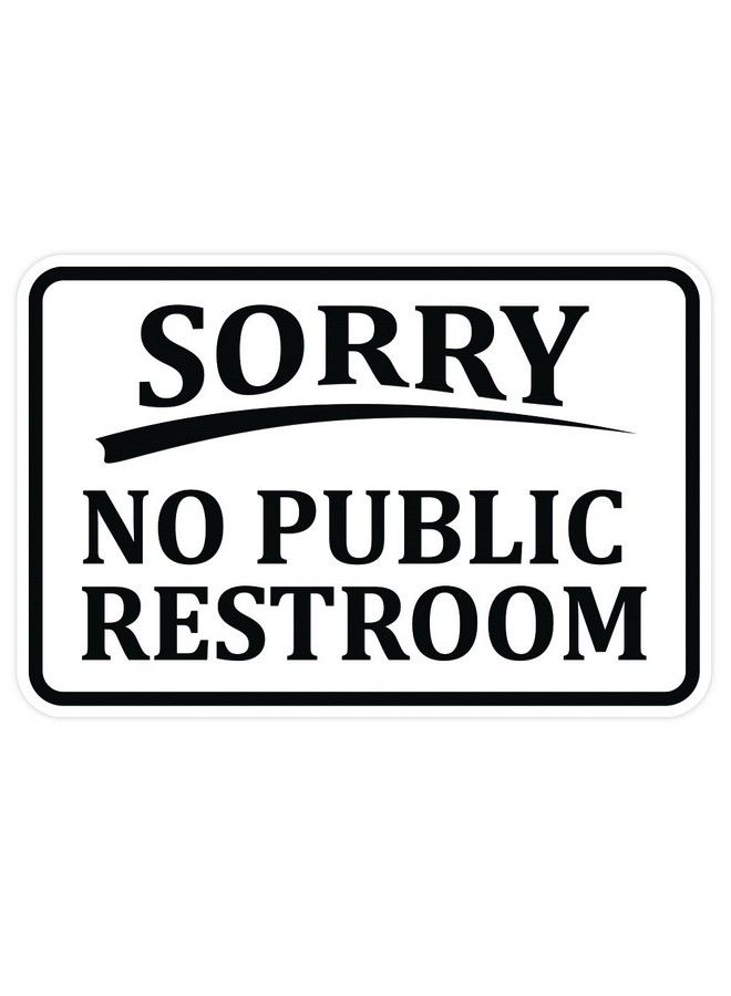 All Quality Sorry No Public Restroom Wall Door Sign White (Small)  - Image 1
