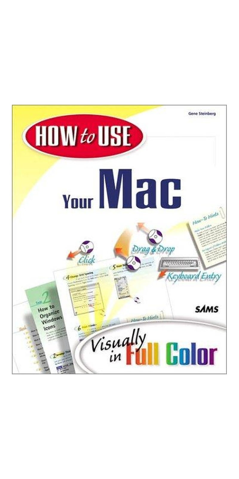 How to Use Your Mac | Authored by Gene Steinberg | Paperback | Published by Sams