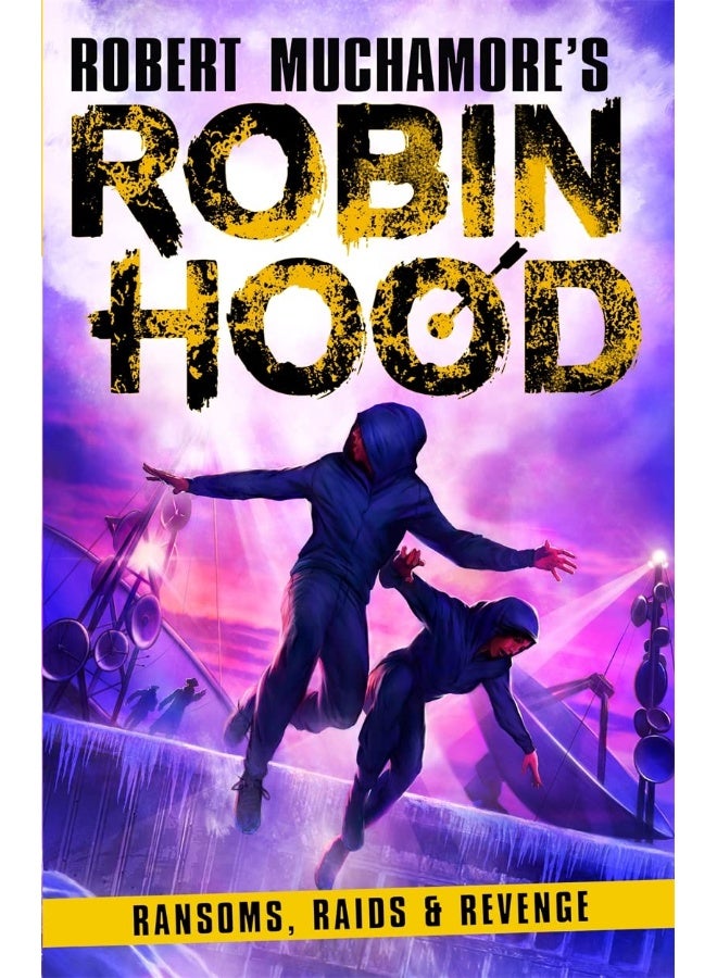 Robin Hood 5: Ransoms, Raids and Revenge (Robert Muchamore's Robin Hood)