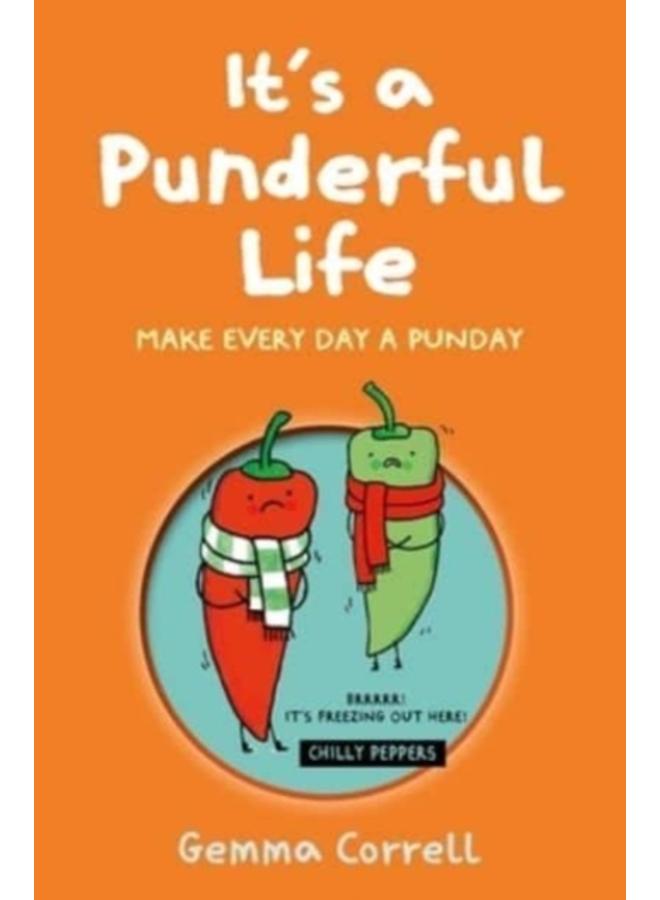 It???s a Punderful Life : Make Every Day a Punday 