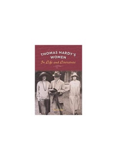 Thomas Hardy's Women: In Life and Literature