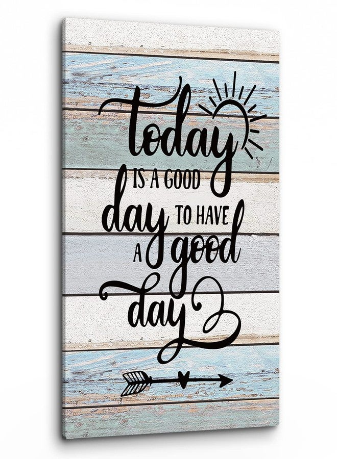 PHAMTE Home Today Is a Good Day To Have a Good Day Inspirational Quotes Wall Art, Rustic Farmhouse Motivational Saying Print Framed Canvas Painting Artwork Home Bathroom Room Office Decor（11x14 Inch) - Image 1