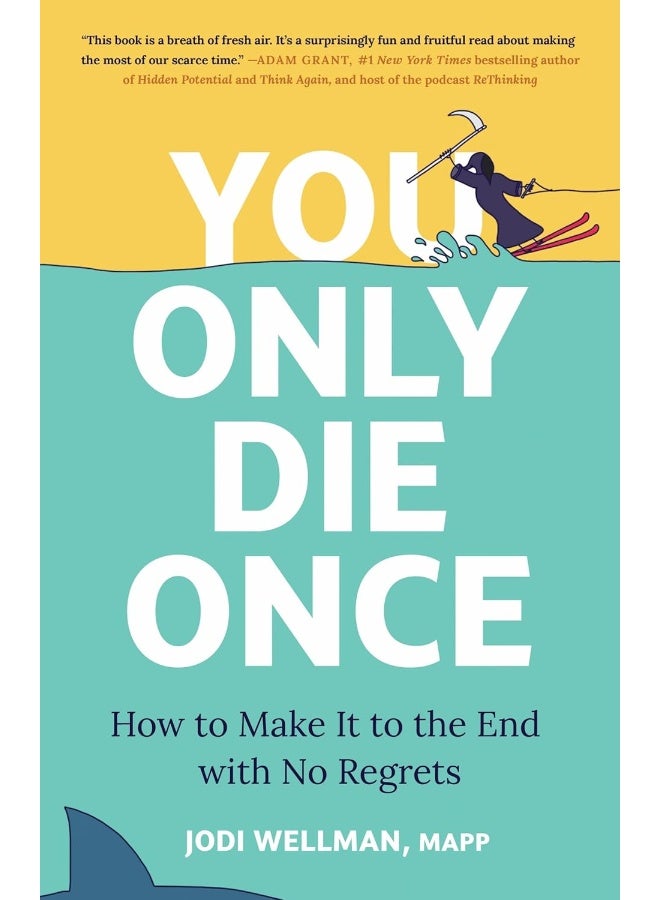 You Only Die Once: How to Make It to the End with No Regrets  - Image 1