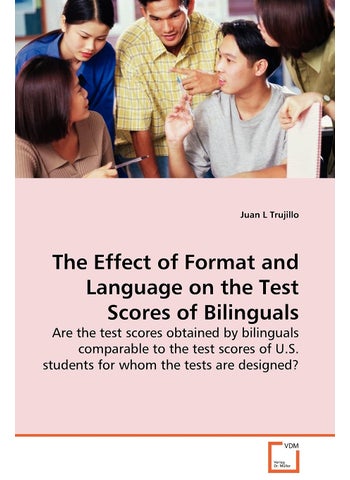The Effect of Format and Language on the Test Scores of Bilinguals - Are the test scores obtained by bilinguals comparable to the test scores of U.S. students for whom the tests are designed? - pzsku/ZA061171FFB2C4C27C51BZ/45/1749123149/7a069201-3970-4499-9e67-c1bca27d4ebb