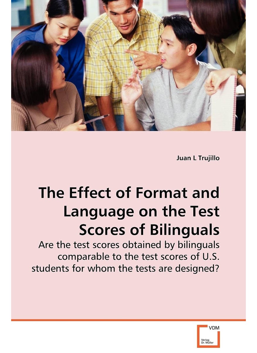 The Effect of Format and Language on the Test Scores of Bilinguals - Are the test scores obtained by bilinguals comparable to the test scores of U.S. students for whom the tests are designed?  - Image 1