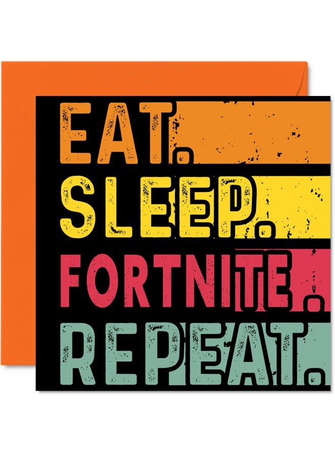 Stuff4 Birthday Card Funny for Her or Him - Eat, Sleep, Fortnite, Repeat - Happy Birthday Cards for Gaming Video Game Lovers Gifts, 145mm x 145mm Birthday Greeting Cards for All Occasions Kids or Adult - Image 1