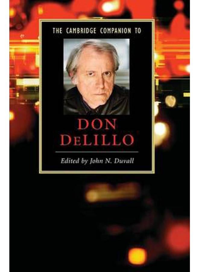 The Cambridge Companion to Don Delillo (Cambridge Companions to Literature)