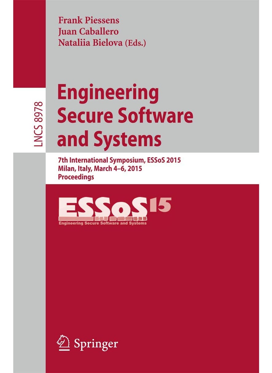 Engineering Secure Software and Systems: 7th International Symposium, ESSoS 2015, Milan, Italy, March 4-6, 2015, Proceedings 