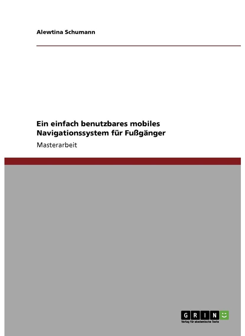 Ein einfach benutzbares mobiles Navigationssystem für Fußgänger 