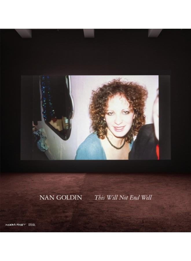 Nan Goldin: This Will Not End Well 
