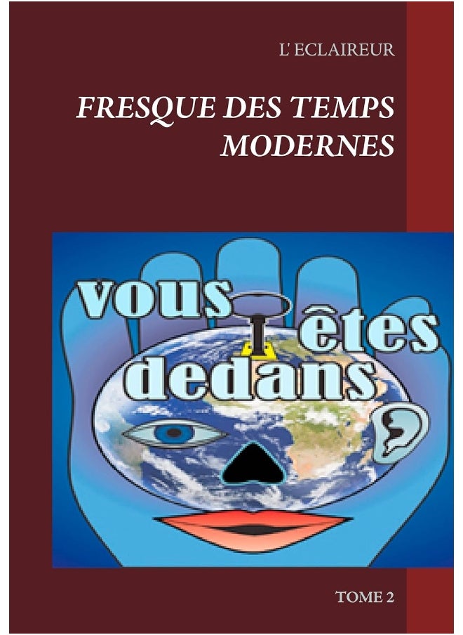 Fresque des temps modernes: TOME 2 