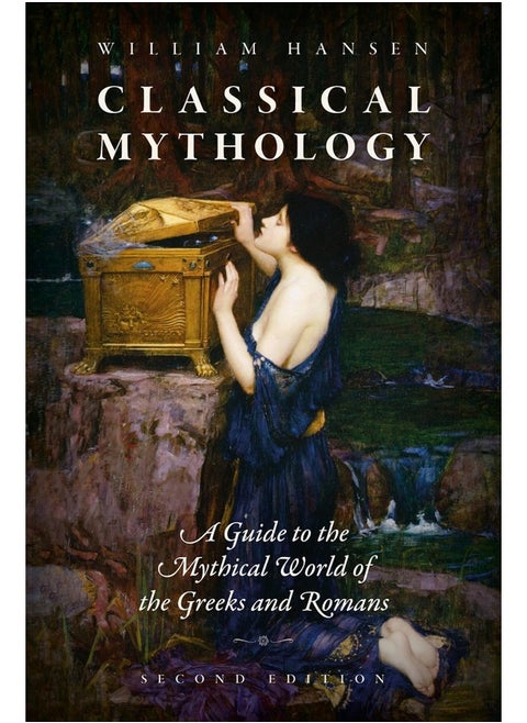 Classical Mythology: A Guide to the Mythical World of the Greeks and Romans