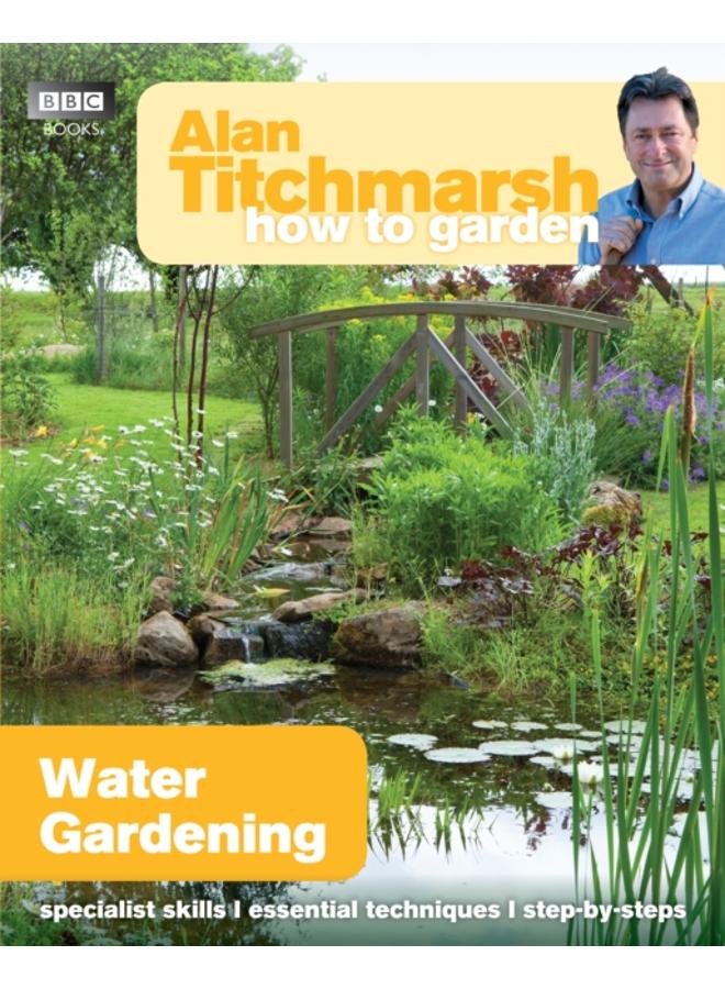 Alan Titchmarsh How to Garden: Water Gardening 