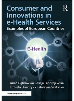 Consumer and Innovations in e-Health Services: Examples of European Countries - pzsku/ZA07B11CBB2DD58D0A912Z/45/_/1740557011/670f0238-cc12-41d2-9350-691c5382d1de