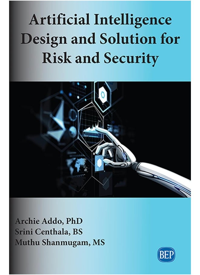 Artificial Intelligence Design and Solution for Risk and Security 