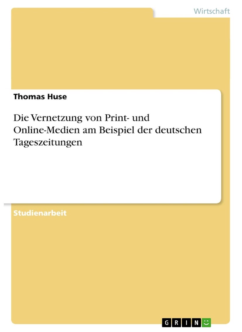 Die Vernetzung von Print- und Online-Medien am Beispiel der deutschen Tageszeitungen 