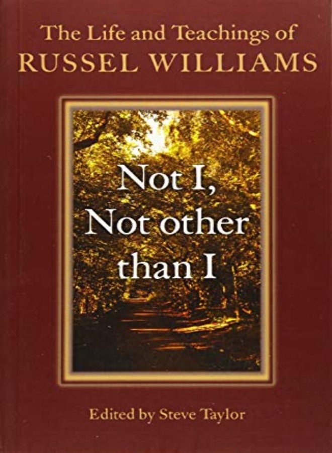 Not I, Not other than I – The Life and Teachings of Russel Williams 
