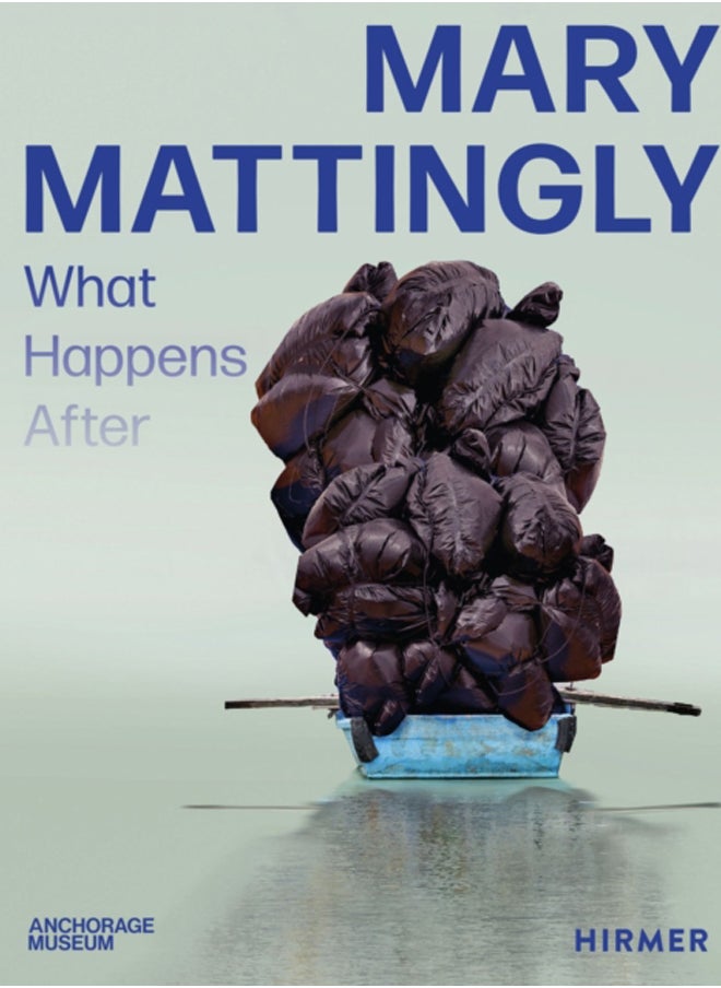 Mary Mattingly : What Happens After 