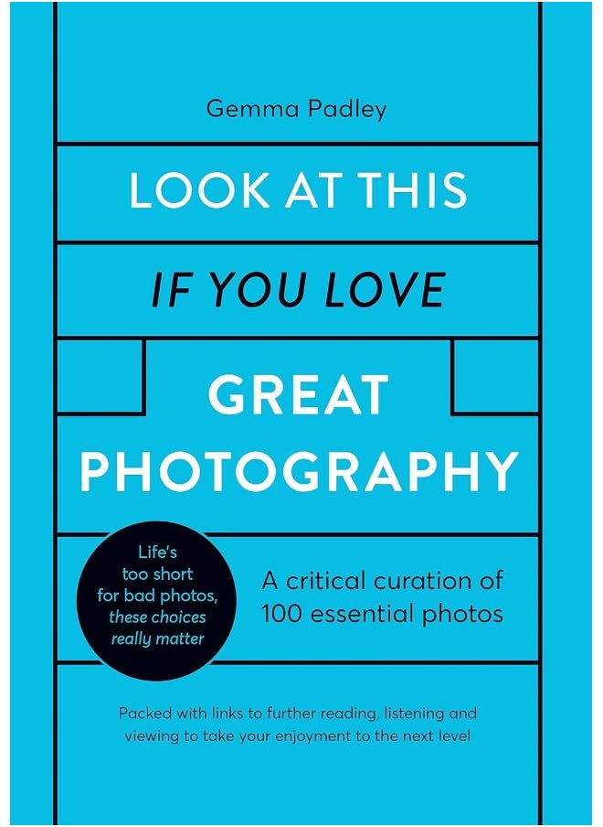 Look At This If You Love Great Photography: A critical curation of 100 essential photos • Packed with links to further reading, listening and viewing to take your enjoyment to the next level  - Image 4