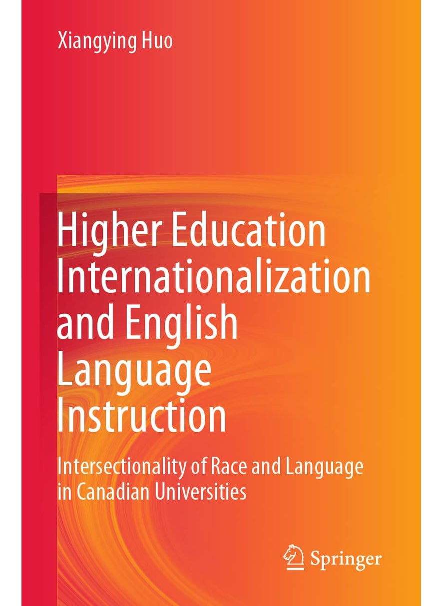 Higher Education Internationalization and English Language Instruction: Intersectionality of Race and Language in Canadian Universities 