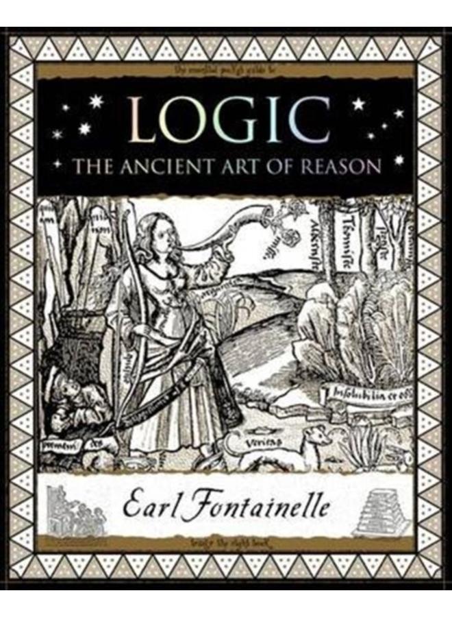 Logic : The Ancient Art of Reason 