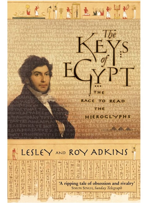 The Keys of Egypt: The Race to Read the Hieroglyphs