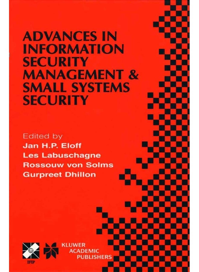Advances in Information Security Management & Smal: Ifip Tc11 Wg11.1/Wg11.2 Eighth Annual Working Conf