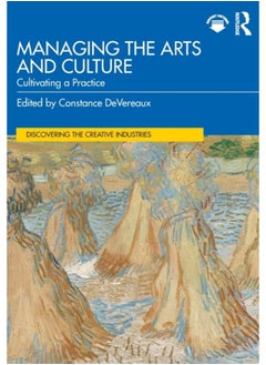 Managing the Arts and Culture : Cultivating a Practice 