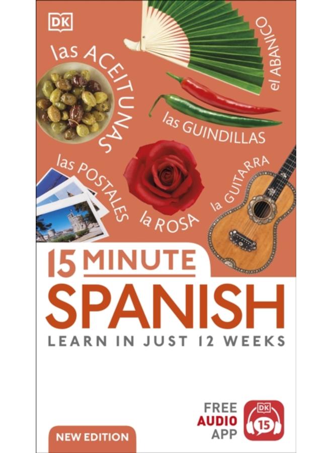15 Minute Spanish : Learn in Just 12 Weeks 