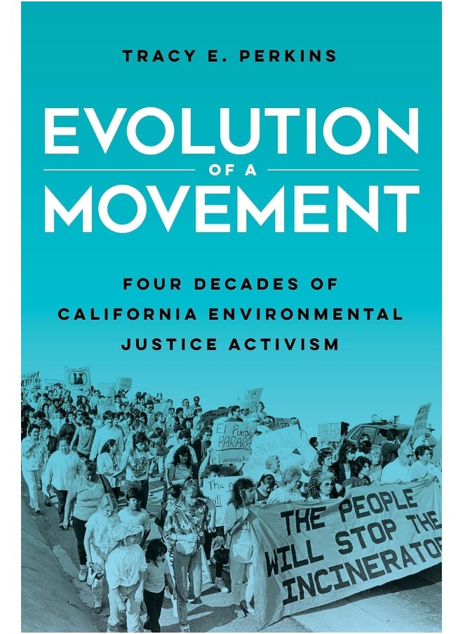 Evolution of a Movement: Four Decades of California Environmental Justice Activism 