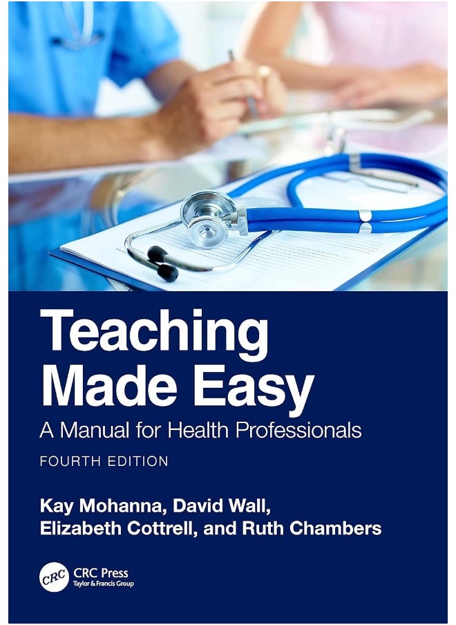 CRC Press Teaching Made Easy: A Manual for Health Professionals 