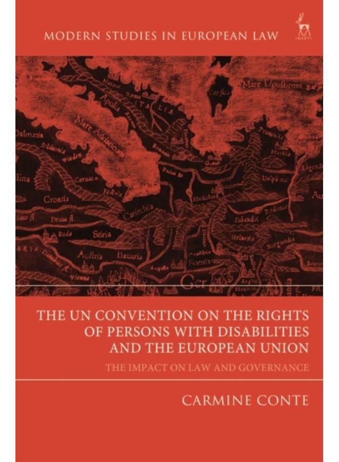 The UN Convention on the Rights of Persons with Disabilities and the European Union : The Impact on Law and Governance