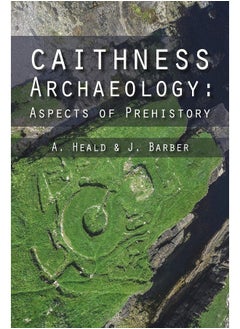 Caithness Archaeology: Aspects of Prehistory 