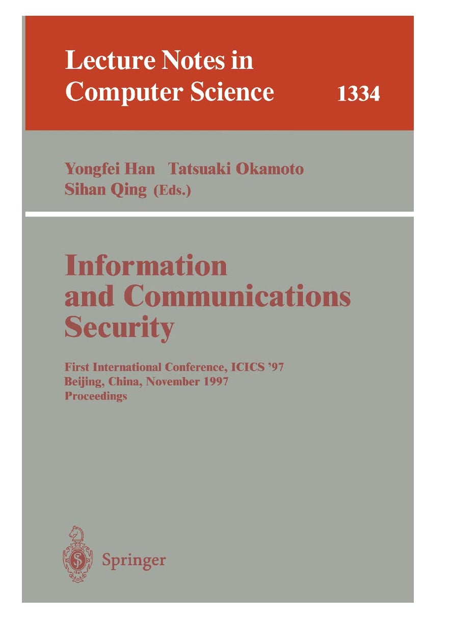 Information and Communications Security: First International Conference, ICIS'97, Beijing, China, November 11-14, 1997, Proceedings 
