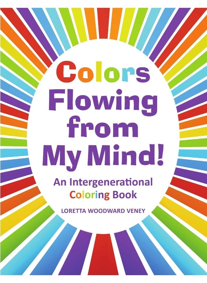 Colors Flowing from My Mind!: An Intergenerational Coloring Book 