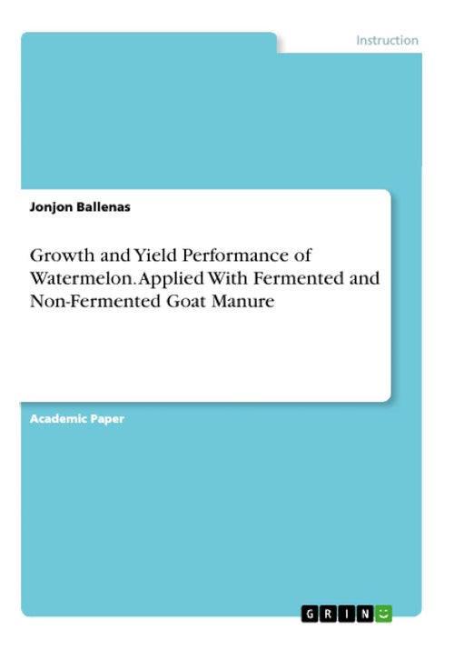 Growth and Yield Performance of Watermelon. Applied With Fermented and Non-Fermented Goat Manure