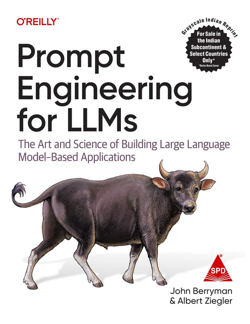 Prompt Engineering for LLMs: The Art and Science of Building Large Language Model–Based Applications (Grayscale Indian Edition) - Image 1